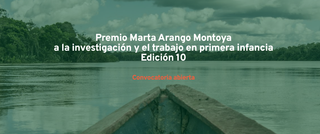 Premio Marta Arango Montoya a la investigación y el trabajo en primera infancia Edición 10