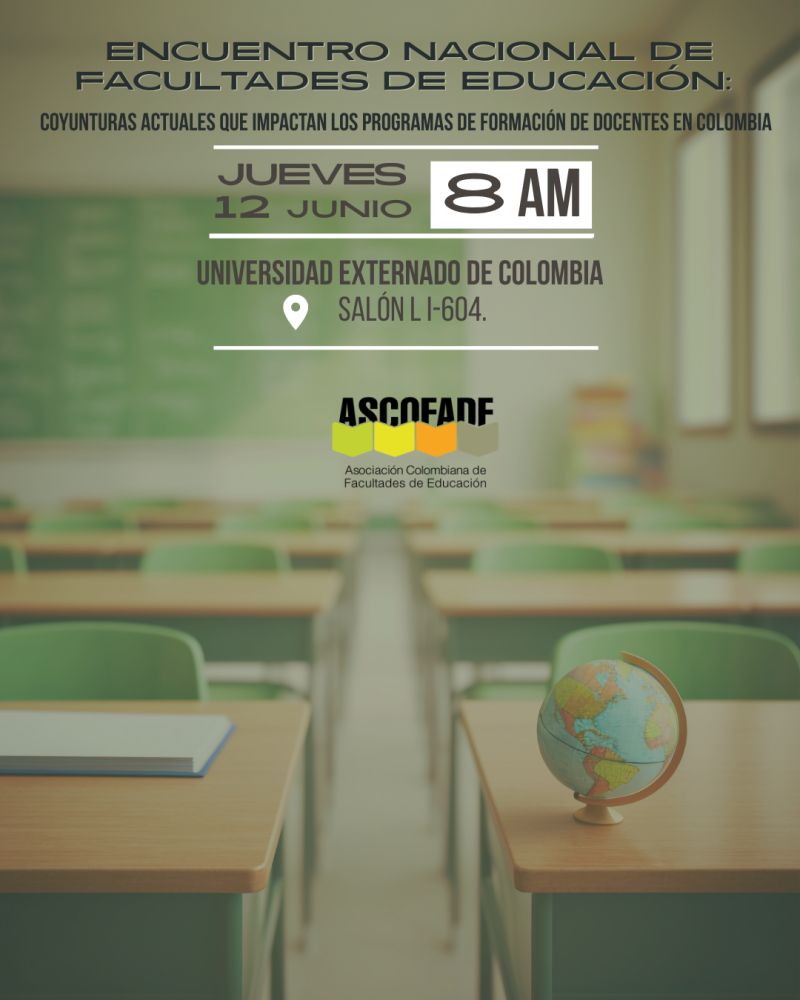 Encuentro Nacional de Facultades de Educación: Coyunturas actuales que impactan los programas de formación de docentes en Colombia
